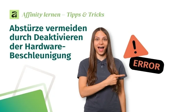 Affinity Tipps und Tricks: Abstürze vermeiden durch Deaktivieren der Hardware-Beschleunigung.